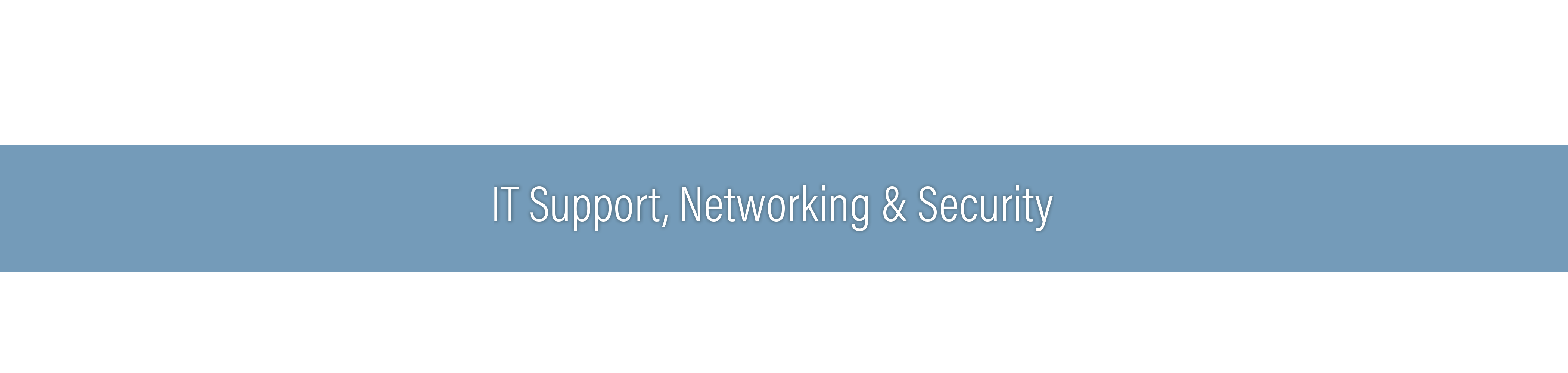 IT Support, Networking & Security